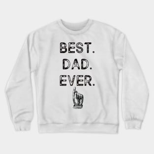 Best dad ever - happy father's day gift 2020 - Best gifts for dad Crewneck Sweatshirt